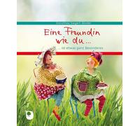 Dorothea Sieger Eine Freundin wie du…ist etwas ganz Besondere (Copertina rigida)