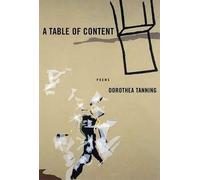 Dorothea Tanning A Table Of Content (Tascabile)