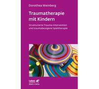 Dorothea Weinbe Traumatherapie mit Kindern (Leben Lernen, Bd. 178): (Tascabile)