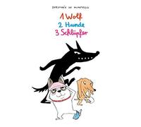 Dorothée de Monfr 1 Wolf, 2 Hunde, 3 Schlüpfer (Die Hundeban (Copertina rigida)