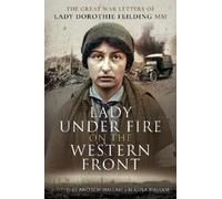 Dorothie Feilding Lady Under Fire on the Western Front (Tascabile)
