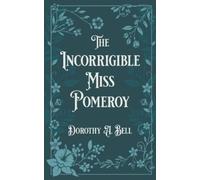 Dorothy A Bell The Incorrigible Miss Pomeroy (Tascabile)