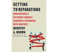 Dorothy A. Brown Getting to Reparations (Copertina rigida)