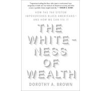 Dorothy A. Brown The Whiteness of Wealth (Tascabile)