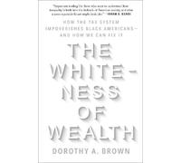 Dorothy A. Brown The Whiteness of Wealth (Tascabile)