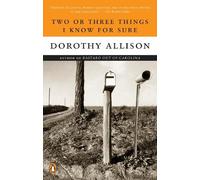 Dorothy Allison Two or Three Things I Know for Sure (Tascabile)