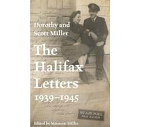 Dorothy and Scott Miller: The Halifax Letters, 1939-1945