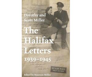 Dorothy and Scott Miller: The Halifax Letters, 1939-1945