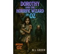 Dorothy and the Horrific Wizard in Oz