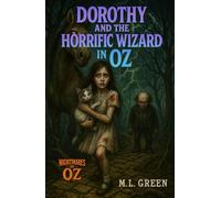 Dorothy and the Horrific Wizard in Oz