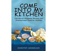 Dorothy Arakelian Come into My Kitchen (Tascabile)
