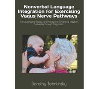 Dorothy Bohntin Nonverbal Language Integration for Exercising Vagus (Tascabile)