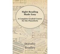 Dorothy Bradley Sight-Reading Made Easy - A Complete Graded Course f (Tascabile)