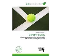 Dorothy Bundy: Tennis, May Sutton, Tom Bundy, Open d'Australie, Dorothy Stevenson
