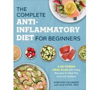 Dorothy Calimeris Lulu The Complete Anti-Inflammatory Diet for Begi (Tascabile)
