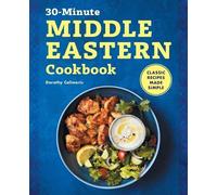 Dorothy Calimeris The 30-Minute Middle Eastern Cookbook (Tascabile)
