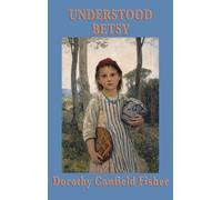 Dorothy Canfield Fisher Understood Betsy (Copertina rigida)