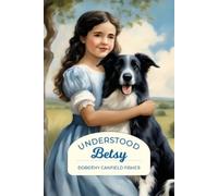 Dorothy Canfield Fisher Understood Betsy (Golden Age Library) (Tascabile)