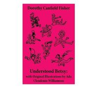 Dorothy Canfield Fisher Understood Betsy (Tascabile)