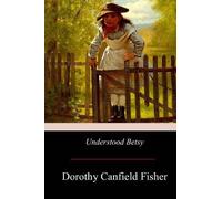 Dorothy Canfield Fisher Understood Betsy (Tascabile)