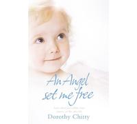 Dorothy Chitty An Angel Set Me Free (Tascabile)