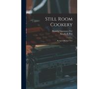 Dorothy Constance Peel Mrs C S Peel Still Room Cookery (Copertina rigida)