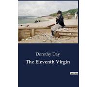 Dorothy Day The Eleventh Virgin (Tascabile)