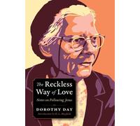 Dorothy Day The Reckless Way of Love (Tascabile)