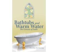 Dorothy Dettmering Bathtubs and Warm Water (Copertina rigida)
