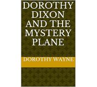Dorothy Dixon and the Mystery Plane