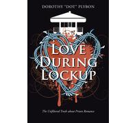 Dorothy Dot Plybon Love During Lockup (Tascabile)