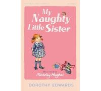 Dorothy Edwards My Naughty Little Sister (Tascabile)
