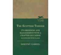 Dorothy Gabriel The Scottish Terrier - It's Breeding and Management (Tascabile)