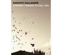 Dorothy Gallagher Stories I Forgot to Tell You (Copertina rigida)