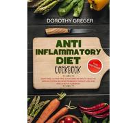 Dorothy Greger Anti- Inflammatory Diet Cookbook (Tascabile)