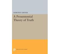 Dorothy Grover A Prosentential Theory of Truth (Tascabile)