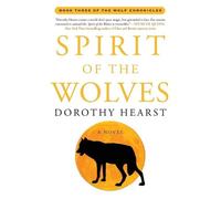 Dorothy Hearst – Spirit of the Wolves – Wolf Chronicles – Tascabile
