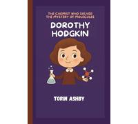 Dorothy Hodgkin Biography For kids: The Chemist Who Solved the Mystery of Molecules