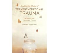 Dorothy Husen Breaking the Chains of Transgenerational Trauma (Tascabile)