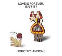 Dorothy Iannone Love Is Forever, Isn't It? (Copertina rigida)