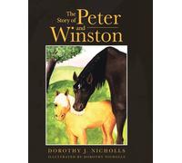 Dorothy J Nicholls The Story of Peter and Winston (Copertina rigida)