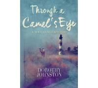 Dorothy Johnston Through A Camel's Eye (Tascabile)