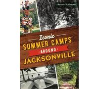 Dorothy K Fletcher Iconic Summer Camps Around Jacksonville (Tascabile)
