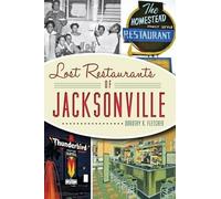 Dorothy K. Fletcher Lost Restaurants of Jacksonville (Tascabile)