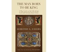 Dorothy L Sayers Ann Loades The Man Born to Be King (Tascabile)
