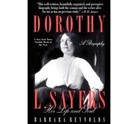 Dorothy L. Sayers: Her Life and Soul - Reynolds Barbara