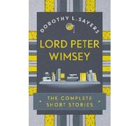 Dorothy L Sayers Lord Peter Wimsey: The Complete Short Stories (Tascabile)