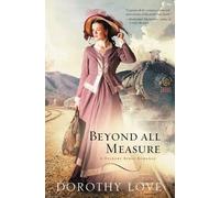 Dorothy Love Beyond All Measure (Tascabile) Hickory Ridge Romance