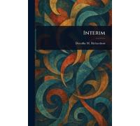 Dorothy M (Dorothy Miller) Richardson Interim (Tascabile)