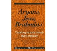 Dorothy M. Figueira Aryans, Jews, Brahmins (Tascabile)
